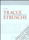 Tracce etrusche. Percorsi tra mito e archeologia nel paesaggio del Trasimeno libro