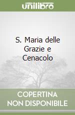 S. Maria delle Grazie e Cenacolo libro