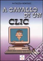 A cavallo di un clic