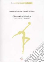 Ginnastica ritmica. Linee tecniche e didattiche libro