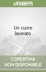 Un cuore lacerato libro