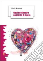 Quel centimetro nascosto di cuore libro