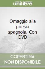 Omaggio alla poesia spagnola. Con DVD libro