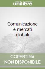 Comunicazione e mercati globali