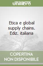 Etica e global supply chains. Ediz. italiana libro