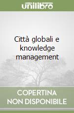 Città globali e knowledge management (1) libro