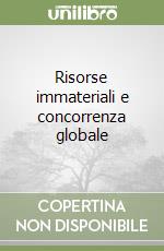 Risorse immateriali e concorrenza globale