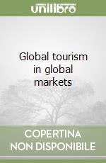 Global tourism in global markets libro