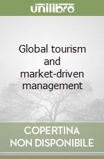 Global tourism and market-driven management libro