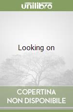 Looking on