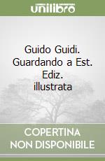 Guido Guidi. Guardando a Est. Ediz. illustrata libro