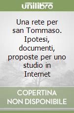 Una rete per san Tommaso. Ipotesi, documenti, proposte per uno studio in Internet