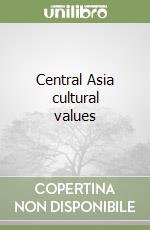 Central Asia cultural values libro