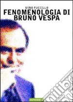 Fenomenologia di Bruno Vespa libro usato