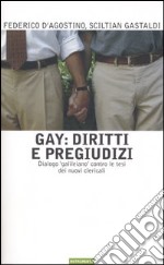Gay: diritti e pregiudizi. Dialogo «galileiano» contro le tesi dei nuovi clericali libro usato