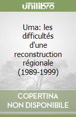 Uma: les difficultés d'une reconstruction régionale (1989-1999)