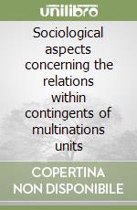 Sociological aspects concerning the relations within contingents of multinations units