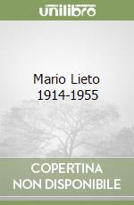 Mario Lieto 1914-1955