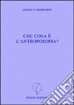 Che cosa è l'antroposofia? libro