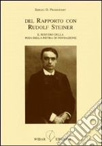 Del rapporto con Rudolf Steiner. Il mistero della posa della pietra di fondazione libro