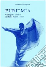 Euritmia. Un impulso cosmico mediante Rudolf Steiner libro