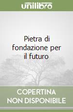 Pietra di fondazione per il futuro libro