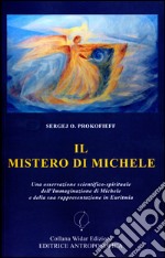 Il mistero di Michele. Una osservazione scientifico-spirituale dell'immaginazione di Michele e della sua rappresentazione in Euritmia libro