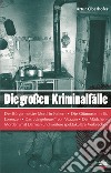 Die Grossen Kriminalfälle in Südtirol. Vol. 1 libro