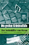 Die Grossen Kriminalfälle. Vol. 3: Der serial killer von Meran libro di Oberhofer Artur