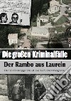 Die Grossen Kriminalfälle. Vol. 9: Der Rambo aus Laurein libro