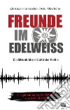 Freunde im Edelweiss. Ein Sittenbild der Südtiroler Politik libro