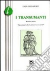 I transumanti. Raccontare la storia attraverso una storia libro di Bernardini Enzo