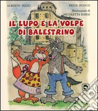 Il lupo e la volpe di Balestrino libro