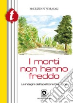 I morti non hanno freddo libro