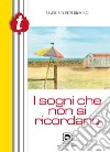 I sogni che non si ricordano libro di Pupi Bracali