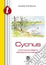 Cycnus. Una nuova indagine dell'ispettore Calcagno libro