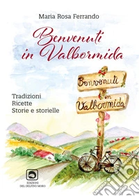 Benvenuti in Valbormida libro