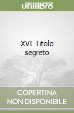 XVI Titolo segreto libro