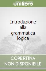 Introduzione alla grammatica logica libro