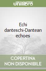 Echi danteschi-Dantean echoes libro