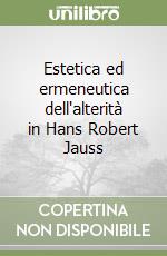 Estetica ed ermeneutica dell'alterità in Hans Robert Jauss