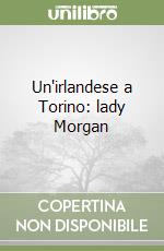 Un'irlandese a Torino: lady Morgan