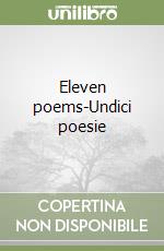 Eleven poems-Undici poesie