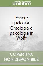 Essere qualcosa. Ontologia e psicologia in Wolff