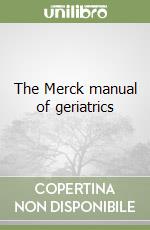 The Merck manual of geriatrics libro