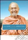 La fede è la mia armatura. La vita di un guerriero spirituale libro