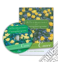 Affermazioni per autoguarigione. Per aprire il cuore. Con CD-ROM libro