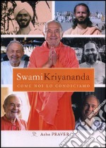 Swami Kriyananda. Come noi lo conosciamo libro