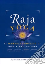 Raja yoga. Il manuale completo di yoga e meditazione