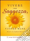 Vivere con saggezza, vivere bene. 366 passi verso la felicità duratura libro